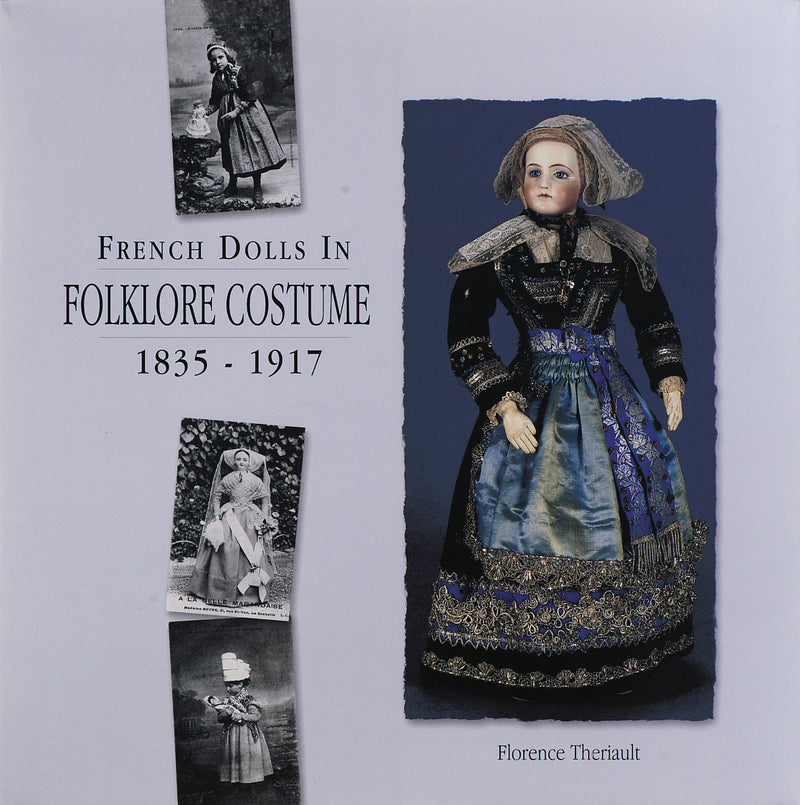 French Dolls in Folklore Costume, 1835-1917