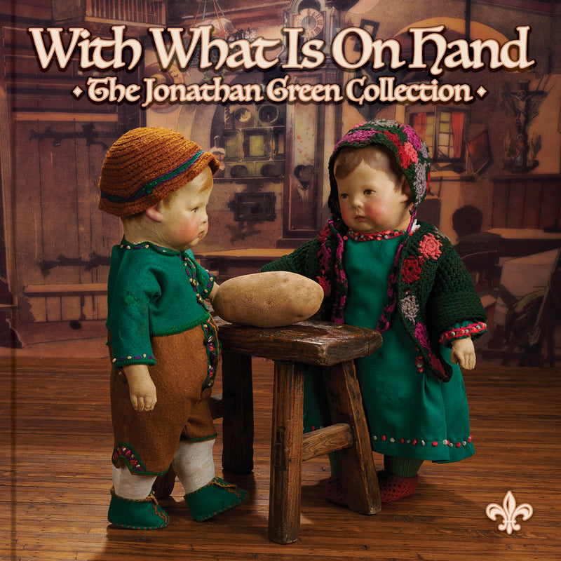 With What Is On Hand - Featuring the Jonathan Green Collection