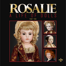 “ROSALIE - THE LANDMARK ROSALIE WHYEL MUSEUM OF DOLL ART, PART TWO” SOFTBOUND BOOK