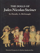 The Dolls of Jules Nicolas Steiner by Dorothy A. McGonagle