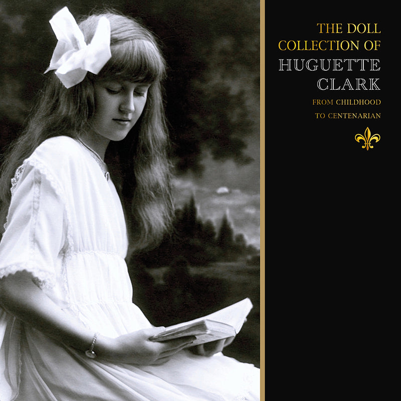 The Doll Collection of Huguette Clark- Hardbound Edition