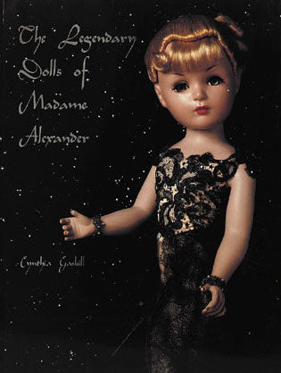 The Legendary Dolls Of Madame Alexander