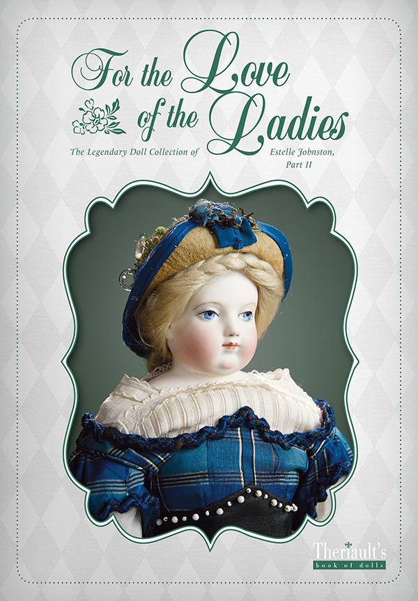 For the Love of the Ladies, The Estelle Johnson Doll Collection Part II